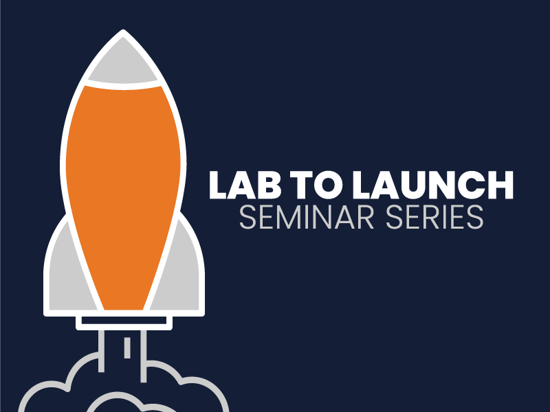Lab to Launch Seminar Series Graphic